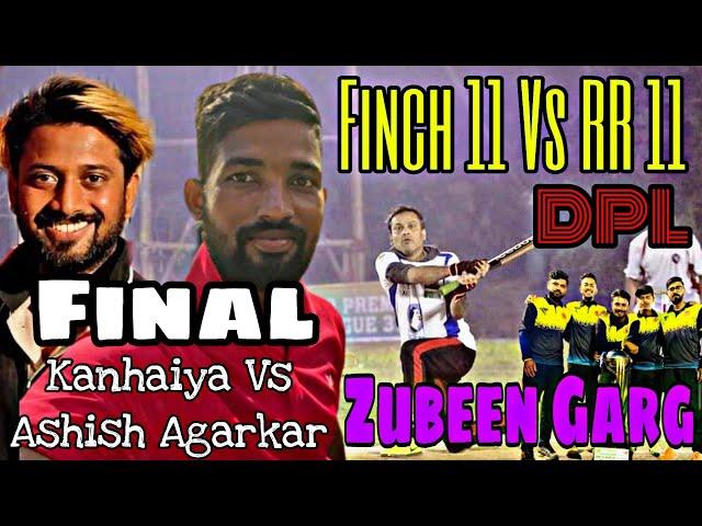 Finch 11 Vs RR 11 #Final #DPL #Zubeengarg  #Kanhaiya Vs #AsishAgarkar #DekarbariPremierLeague
