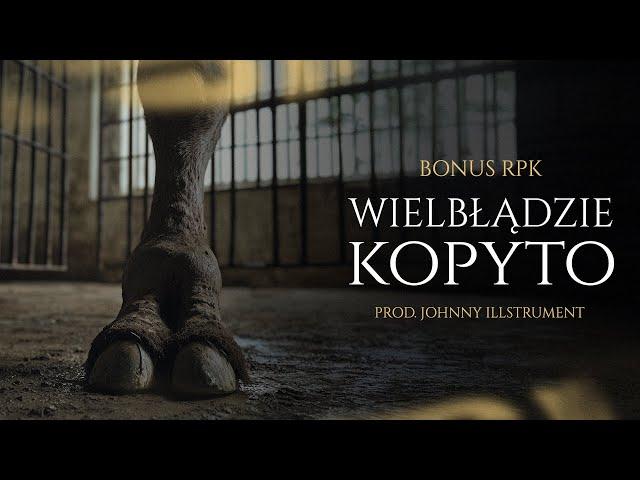 Bonus RPK - WIELBŁĄDZIE KOPYTO // Prod. Johnny Illstrument