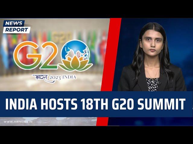 India Hosts 18th G20 Summit | PM Modi | BJP | New Delhi | Pragati Maidan | GDP | Russia | China