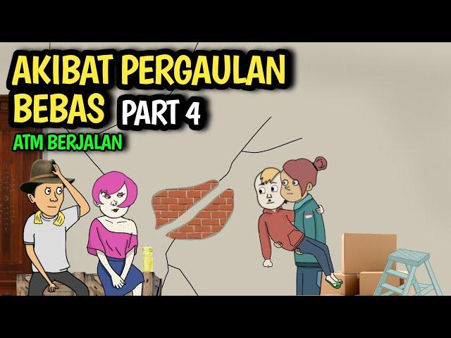 AKIBAT PERGAULAN BEBAS PART 4 ( ATM BERJALAN  ) - KOMEDI LUCU