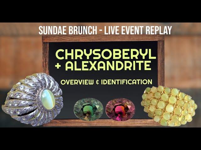 Chrysoberyl & Alexandrite Gemstone Identification - Sundae Brunch Replay 28/05/23