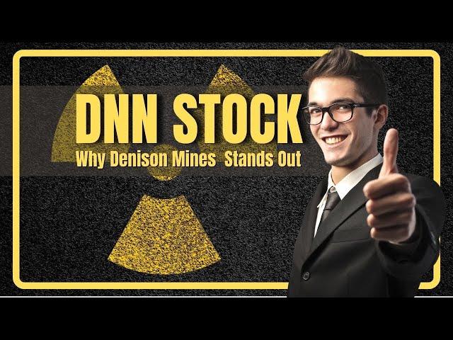 Top Uranium Stock: Should You Invest in Denison Mines (DNN) Now?