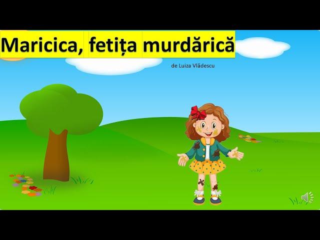 Maricica, fetița murdărică| Maricica Murdarica| Maricica de Luiza Vlădescu | Maricica - Grupa mica