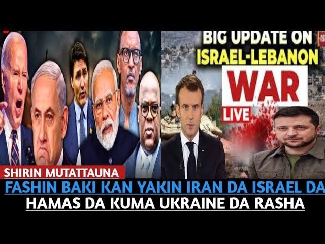 FASHIN BAKI KAN YAKIN IRAN DA ISRAEL DA HAMAS DA KUMA UKRAINE DA RASHA