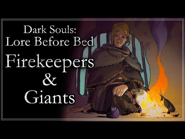 Firekeepers & Giants | Dark Souls Lore before Bed