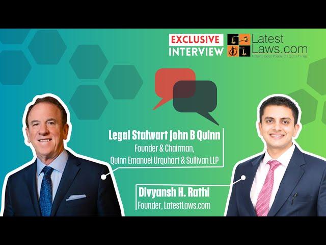 Interview with John B Quinn, Founder & Chairman, Quinn Emanuel Urquhart & Sullivan LLP