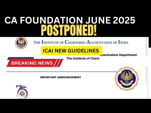 CA Foundation June 2025 Exam Postponed