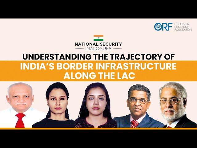 Understanding the Trajectory of India’s Border Infrastructure along the LAC