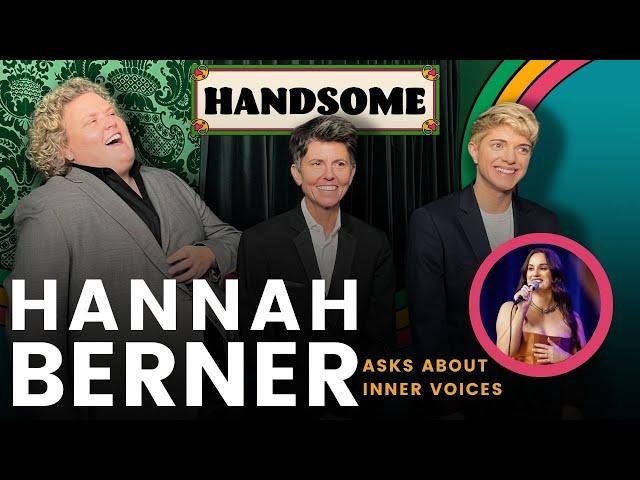 Hannah Berner asks about inner voices | Handsome