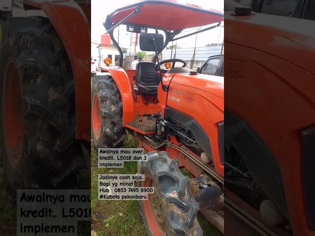 BELI L5018 BONUS 3 IMPLEMEN | JUAL RUGI #kubotatractor #kubota #infotrackriau #tractor #traktor