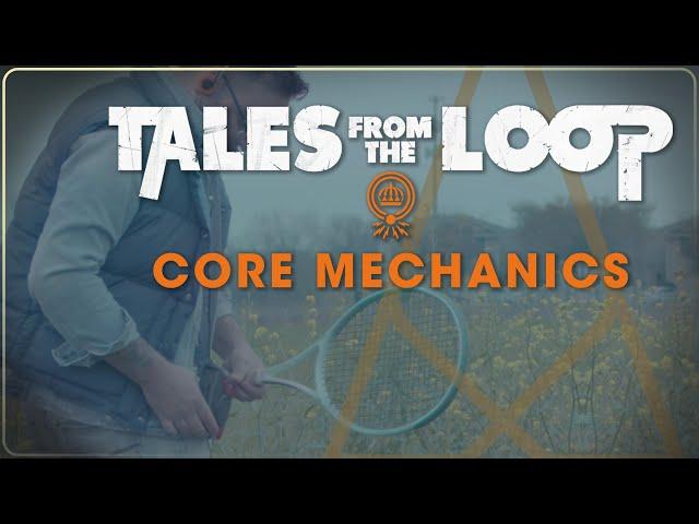 How To Play Tales From The Loop | Core Mechanics