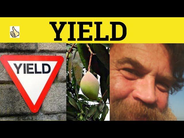  Yield - Yield Meaning - Yield Examples - Yield Definition