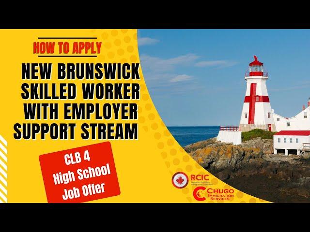 NEW BRUNSWICK SKILLED WORKER PROGRAM WITH EMPLOYER SUPPORT EMPLOYMENT SPONSORSHIP CANADA PR CLB4