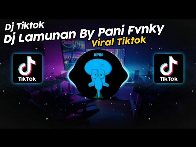 DJ LAMUNAN PANI FVNKY VIRAL TIK TOK TERBARU 2024!!