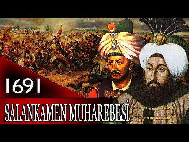 60 - OSMANLI TARİHİ - SALANKAMEN MUHAREBESİ |2.AHMED|