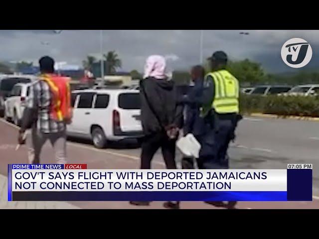 Gov't Says Flight with Deported Jamaicans not Connected to Mass Deportation | TVJ News