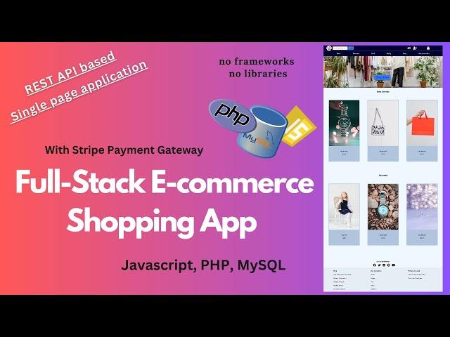 Building a Full-Stack E-commerce Shopping App | Vanilla JS, PHP, MySQL, HTML, and CSS