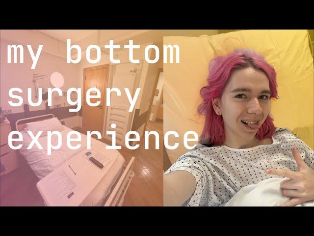 How It Feels To Have Bottom Surgery!