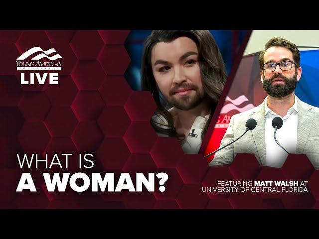 What is a woman? | Matt Walsh LIVE at University of Central Florida