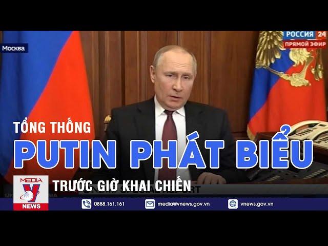 Toàn Văn Phát Biểu Của Tổng thống Putin Trước Giờ Khai Chiến – VNEWS