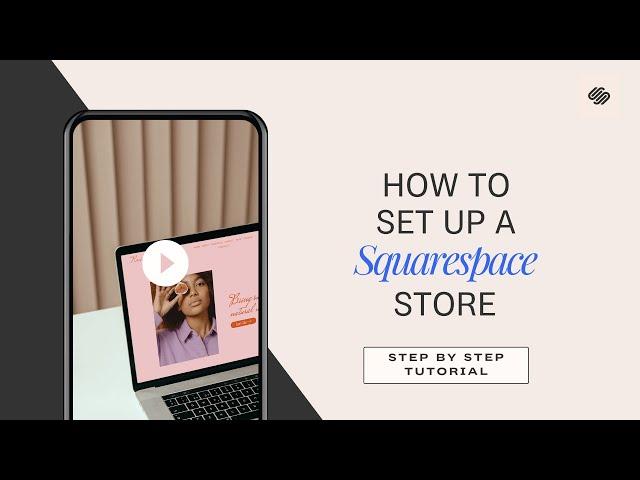 How To Set Up A Squarespace Store ( step by step tutorial )
