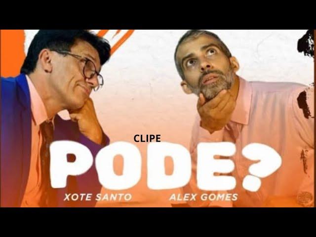 PODE ? CLIPE OFICIAL | Alex Gomes Feat Xote Santo