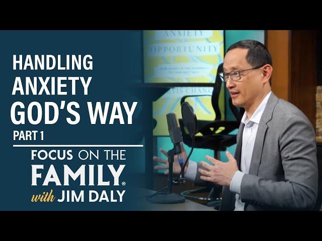 Handling Anxiety God's Way (Part 1) - Curtis Chang