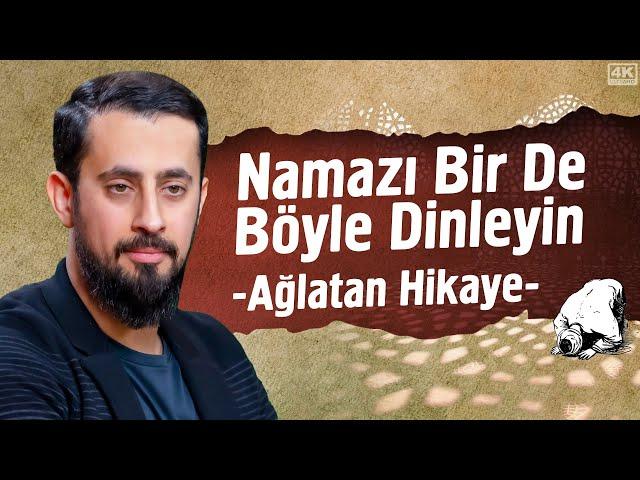 Namazı Bir De Böyle Dinleyin - Ağlatan Hikaye | Mehmet Yıldız