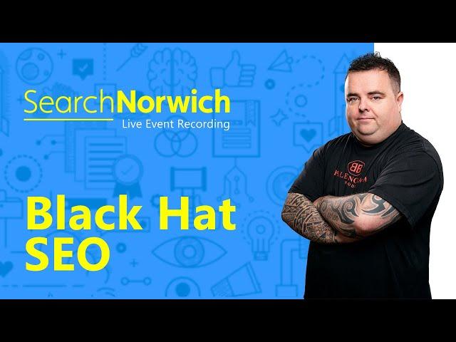 Black Hat SEO Tips and Tricks - Craig Campbell SEO Search Norwich Talk