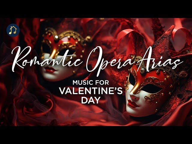 Romantic Opera Arias - Music for Valentine’s Day