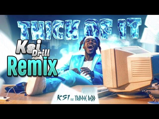 KSI "Thick of it" DRILL REMIX (Drill of it)