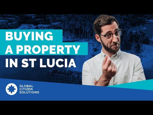 St Lucia Citizenship By Investment: Real Estate