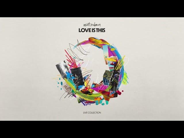 Love Is This - Matt Redman (Audio Video)