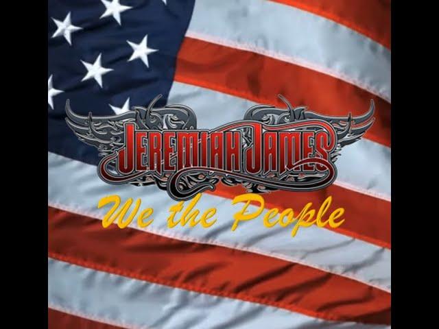 Jeremiah James   We the People