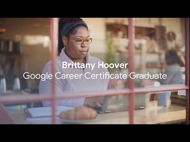 Brittany, UX Design Certificate Graduate — Google Career Certificates