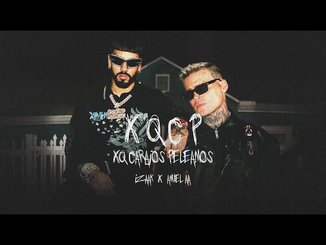 iZaak, Anuel AA - XQCP (Official Video)