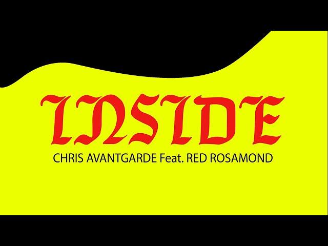 (OFFICIAL) Red Rosamond, Chris Avantgarde - Inside