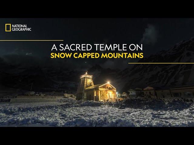 A Sacred Temple on Snow-Capped Mountains | Doors to Kedarnath | National Geographic