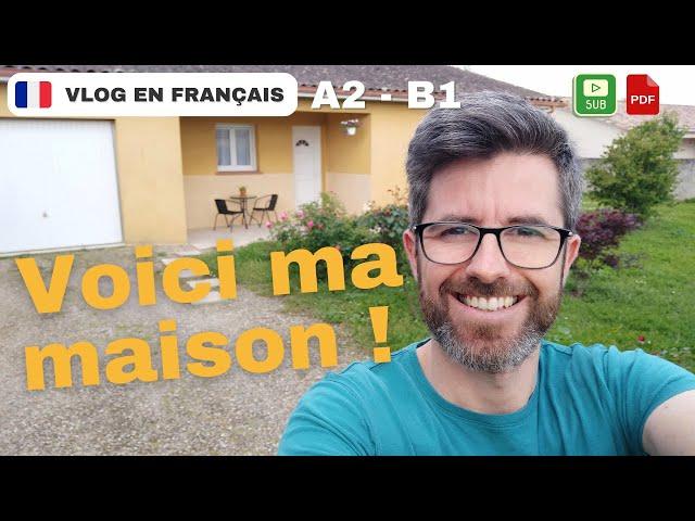 Le tour de notre maison en 2024 - vlog 12 | Français COURANT. Compréhension A2 - B1