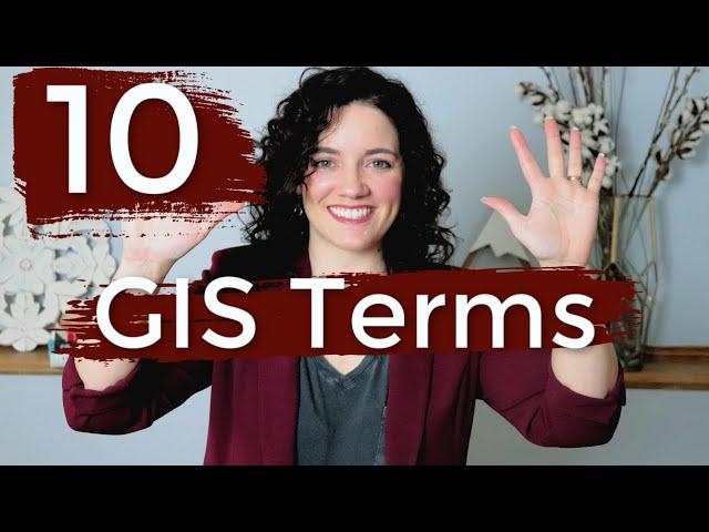 10 GIS Terms YOU Need to Know