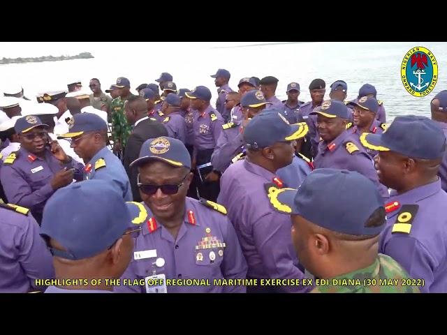 FLAG OFF REGIONAL MARITIME EXERCISE (REMEX) EXERCISE EDI- DIANA 2022 BY THE NIGERIAN NAVY.