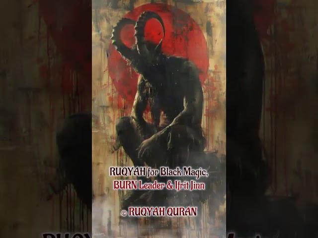 Ruqyah for Black Magic, Burn King Jinn & Ifrit Jinn
