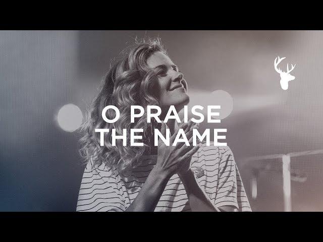 O Praise The Name - Kristene DiMarco | Bethel Worship