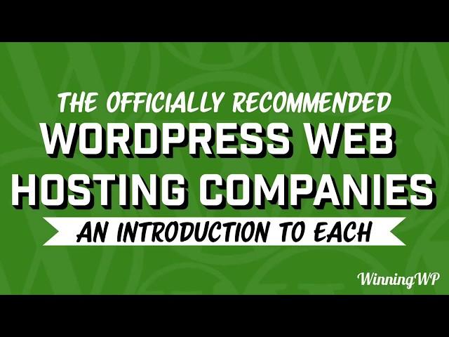 The Officially Recommended WordPress Web Hosting Companies - An Introduction to Each