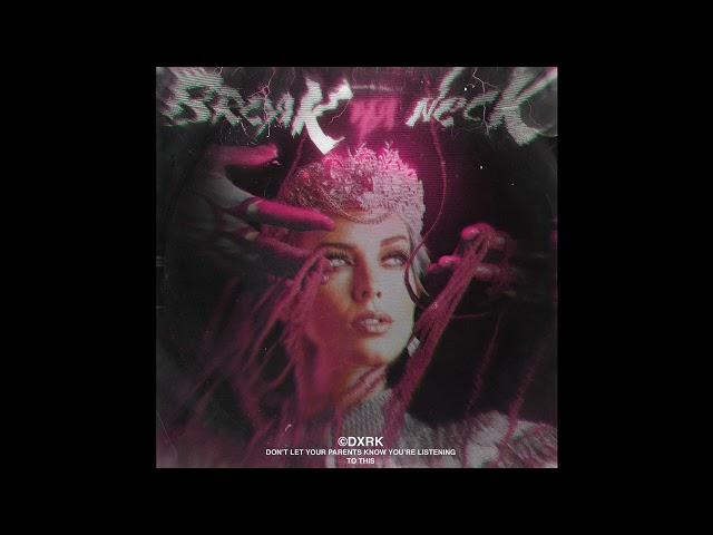 Dxrk ダーク - BREAK YA NECK (SPED UP)