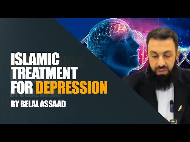 Islamic Treatment for Depression | Belal Assad