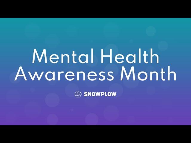 Mental Health Awareness Month - Kai Lowe, Marketing Development Rep