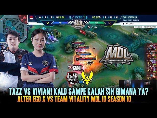 TAZZ VS VIVIAN! GAME 1 ALTER EGO X VS TEAM VITALITY MDL ID SEASON 10