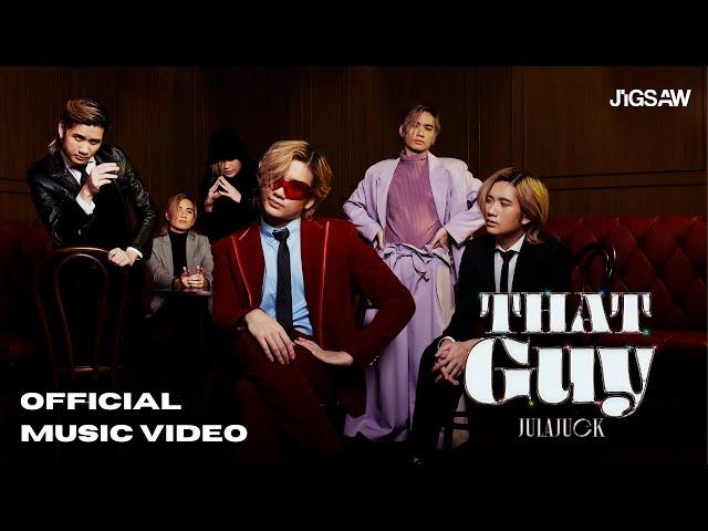 JULAJUCK - THAT GUY | Official MV