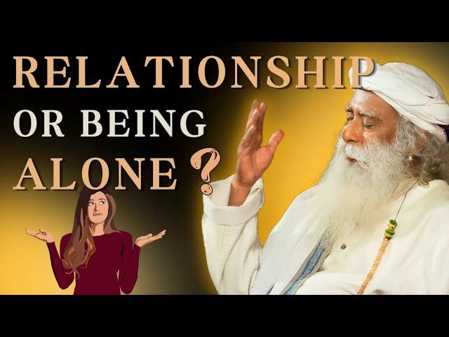 🟡 Relationship vs Solitude | What is better??? | Sadhguru